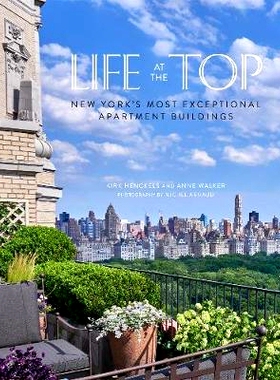 预订 Life at the Top: New York’s Most Exceptional Apartment Buidings 生活在顶端：纽约*的公寓楼: 9780865653405