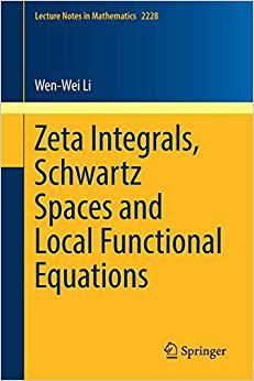 【预售】Zeta Integrals, Schwartz Spaces and Local Functional Equations