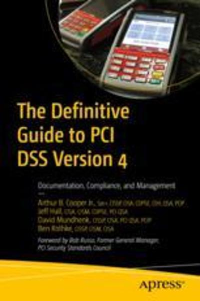 [预订]The Definitive Guide to PCI Dss Version 4: Documentation, Compliance, and Management 9781484292877