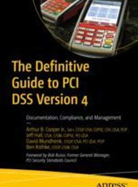 [预订]The Definitive Guide to PCI Dss Version 4: Documentation, Compliance, and Management 9781484292877