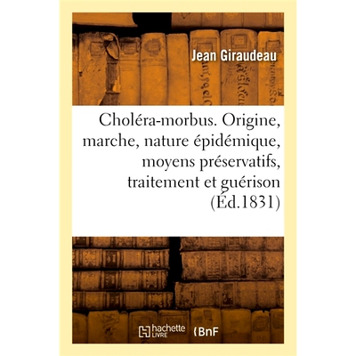 预订 Choléra-morbus. Origine, marche, nature épidémique, moyens préservatifs, traitement et guérison 霍乱病。起源、