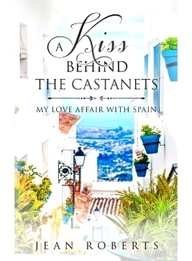 预订 A Kiss Behind the Castanets: My Love Affair with Spain: 9781790147038