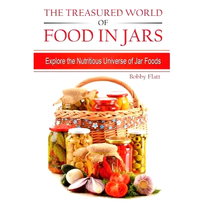 预订 The Treasured World of Food in Jars: Explore the Nutritious Universe of Jar Foods: 9781514837726