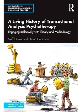 预订 A Living History of Transactional Analysis Psychotherapy: Engaging Reflectively with Theory and Methodology 交易分