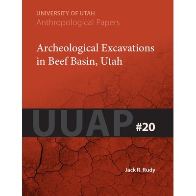 预订 Archeological Excavations in Beef Basin, Utah 犹他州牛肉盆地考古发掘: 9781607810506