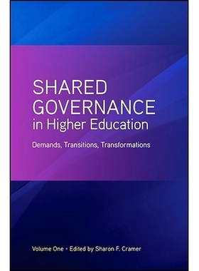 预订 Shared Governance in Higher Education, Volume 1: Demands, Transitions, Transformations: 9781438464268
