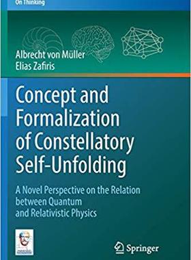【预售】Concept and Formalization of Constellatory Self-Unfolding: A Novel Perspective on the Relation Between Qua...