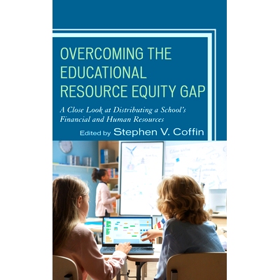预订 Overcoming the Educational Resource Equity Gap: A Close Look at Distributing a School’s Financial and Human Resour