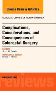 【预订】Complications, Considerations and Consequences of Colorectal Surgery, An Issue of Surgical Clinics