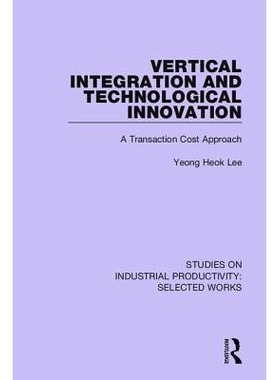 预订 Vertical Integration and Technological Innovation: A Transaction Cost Approach 纵向一体化与技术创新：交易成本法: 97