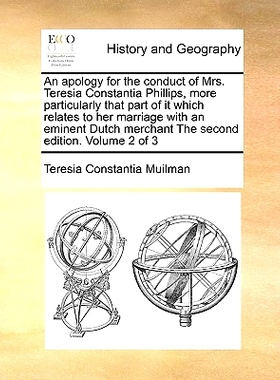 预订 An Apology for the Conduct of Mrs. Teresia Constantia Phillips, More Particularly That Part of It Which Relates to
