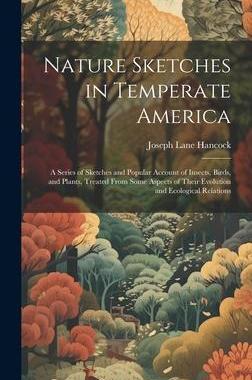 [预订]Nature Sketches in Temperate America: A Series of Sketches and Popular Account of Insects, Birds, an 9781020380242