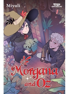 预订 Morgana and Oz Volume One: A Webtoon Unscrolled Graphic Novel 摩根娜与奥兹 *卷：网络漫画未上卷图画小说: 97819988548
