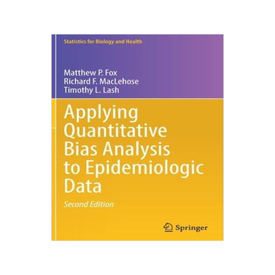 [预订]Applying Quantitative Bias Analysis to Epidemiologic Data 9783030826727
