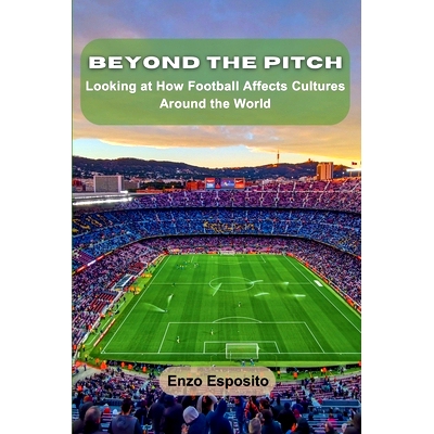 预订 Beyond the Pitch: Looking at How Football Affects Cultures Around the World: 9789358682755