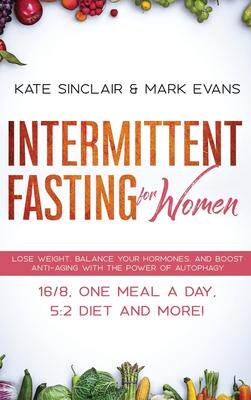 [预订]Intermittent Fasting for Women: Lose Weight, Balance Your Hormones, and Boost Anti-Aging With the Po 9781951754532