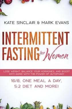 [预订]Intermittent Fasting for Women: Lose Weight, Balance Your Hormones, and Boost Anti-Aging With the Po 9781951754532