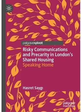 预订 Risky Communications and Precarity in London’s Shared Housing: Speaking Home 伦敦合租房的风险沟通与不稳定：言说 “