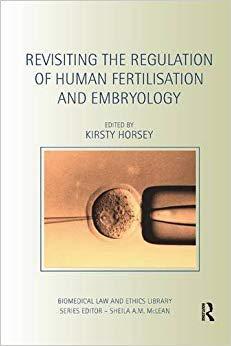 【预售】Revisiting the Regulation of Human Fertilisation and Embryology
