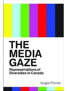 预订 THE MEDIA GAZE: REPRESENTATIONS OF DIVERSITIES IN CANADA 媒体注视：加拿大多样性体现: 9780774821360