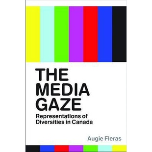 预订 THE MEDIA GAZE: REPRESENTATIONS OF DIVERSITIES IN CANADA 媒体注视:加拿大多样性体现: 9780774821360