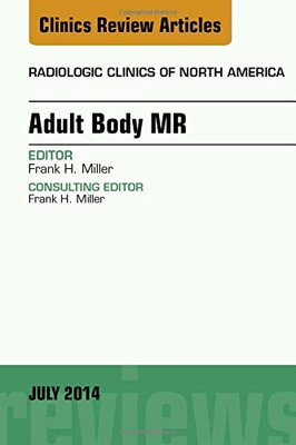 【预订】Adult Body MR, An Issue of Radiologic Clinics of North America