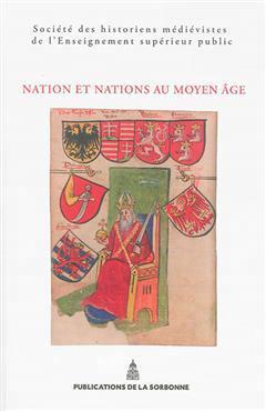 [预订]Nation et nations au Moyen Age : actes du XLIVe congrès de la SHMESP 9782859447984