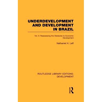 预订 Underdevelopment and Development in Brazil: Volume II: Reassessing the Obstacles to Economic Development: 978041585