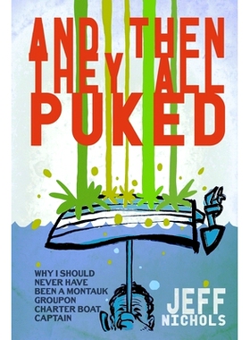 预订 And Then They All Puked...: My Experience As a (Groupon) Montauk Charter Boat Captain: 9781737274629