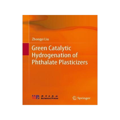 预订 Green Catalytic Hydrogenation of Phthalate Plasticizers