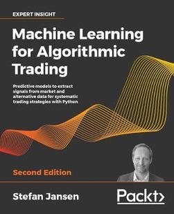 【预订】Machine Learning for Algorithmic Trading - Second Edition