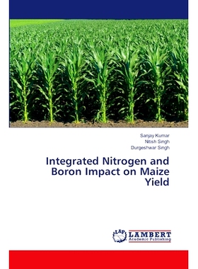 预订 Integrated Nitrogen and Boron Impact on Maize Yield: 9786208225230