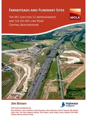 预订 Farmsteads and Funerary Sites: The M1 Junction 12 Improvements and the A5–M1 Link Road, Central Bedfordshire: Arch