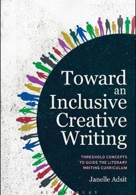 【预订】Toward an Inclusive Creative Writing: Threshold Concepts to Guide the Literary Writing Curriculum