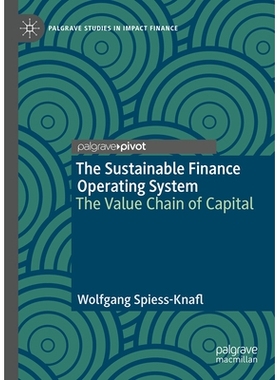 预订 The Sustainable Finance Operating System: The Value Chain of Capital 可持续金融*作系统：资本价值链: 9783031974984