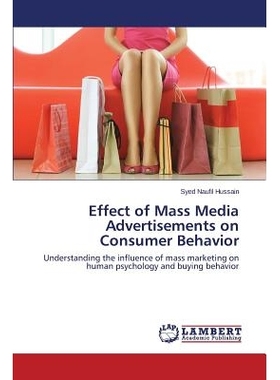预订 Effect of Mass Media Advertisements on Consumer Behavior 大众媒体广告对消费者行为的影响: 9783659664328
