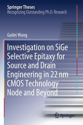 【预订】Investigation on SiGe Selective Epitaxy for Source and Drain Engineering in 22 nm CMOS Technology Node and...