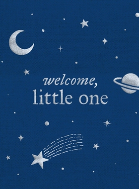 预订 Welcome, Little One: A Keepsake Baby Journal and Baby Memory Book for Monthly Milestones and Memorable Firsts: 9780