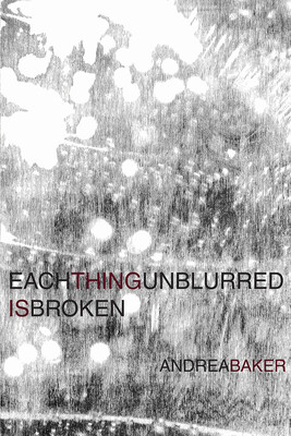 【预订】Each Thing Unblurred Is Broken 9781632430083
