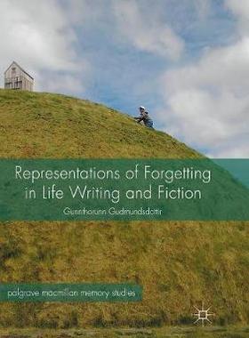 【预订】Representations of Forgetting in Life Writing and Fiction