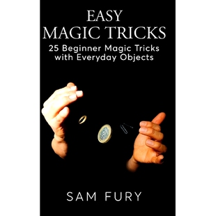 预订 Easy Magic Tricks: 25 Beginner Magic Tricks with Everyday Objects: 9781925979879