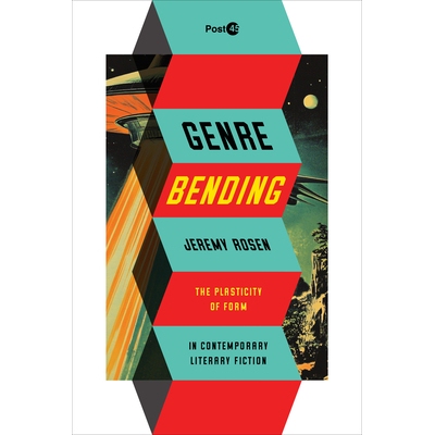 预订 Genre Bending: The Plasticity of Form in Contemporary Literary Fiction 类型突破：当代文学小说形式的可塑性: 97815036