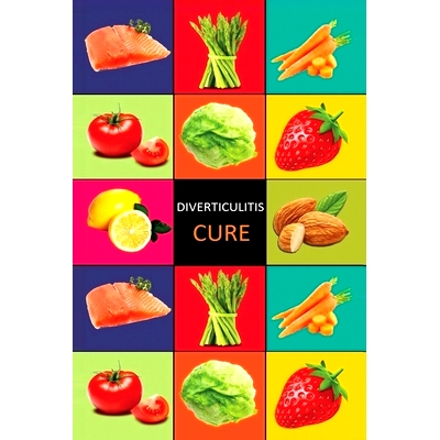 预订 DIverticulitis: Diverticulitis Diet - Diverticulitis Recipes -Diverticulitis Cookbook - Diverticulitis Cure - Diver