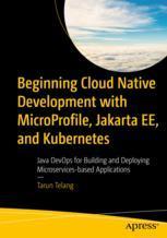 【预订】Beginning Cloud Native Development with MicroProfile, Jakarta EE, an 9781484288313
