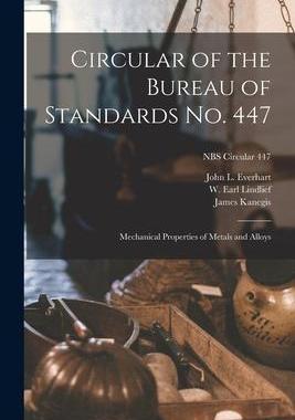 [预订]Circular of the Bureau of Standards *: Mechanical Properties of Metals and Alloys; NBS Circular 447 9781014936394