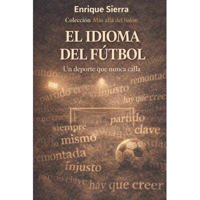 预订 El idioma del fútbol: Un deporte que nunca calla 9798244220858