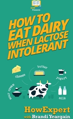 【预订】How to Eat Dairy When Lactose Intolerant