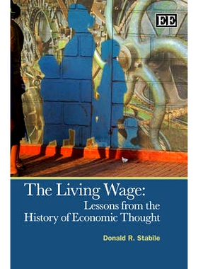 预订 The Living Wage: Lessons from the History of Economic Thought *生活工资:经济思想史的教训: 9781848441972