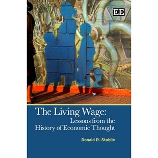 预订 The Living Wage: Lessons from the History of Economic Thought *生活工资:经济思想史的教训: 9781848441972