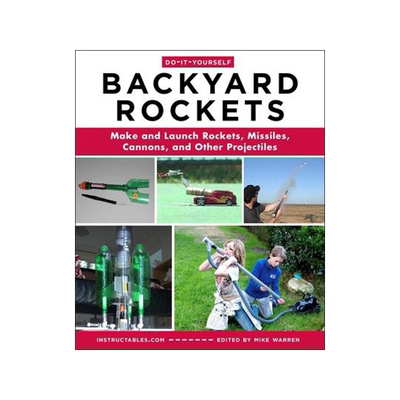 [预订]Do-It-Yourself Backyard Rockets: Make and Launch Rockets, Missiles, Cannons, and Other Projectiles 9781510776456